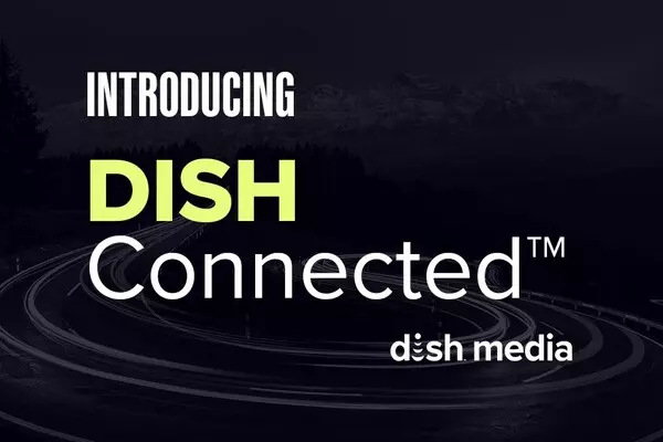 Dish Media Expands Programmatic Ad Capabilities with Dish Connected Launch